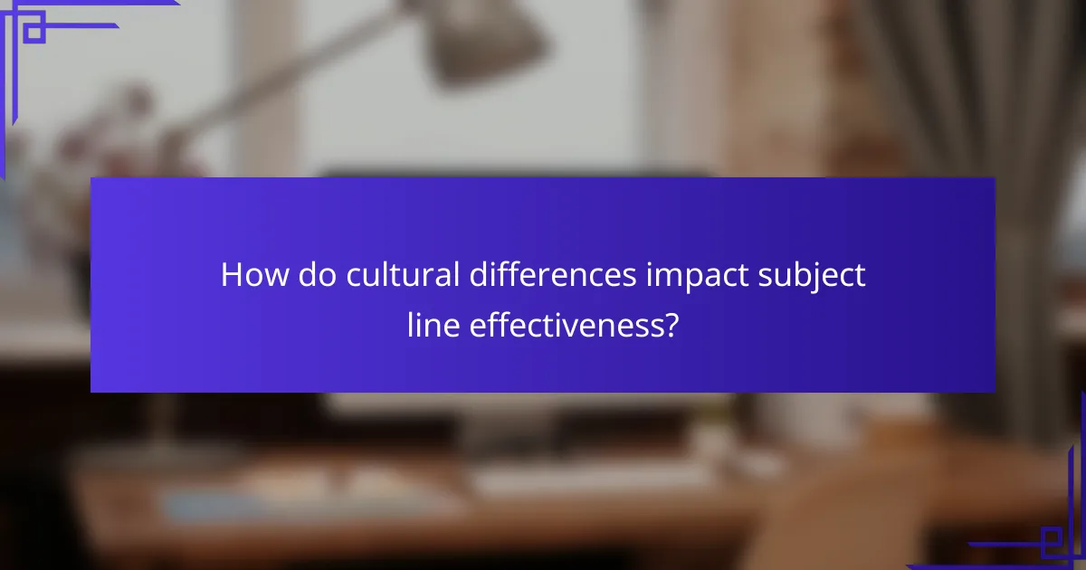 How do cultural differences impact subject line effectiveness?