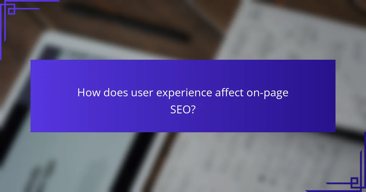 How does user experience affect on-page SEO?