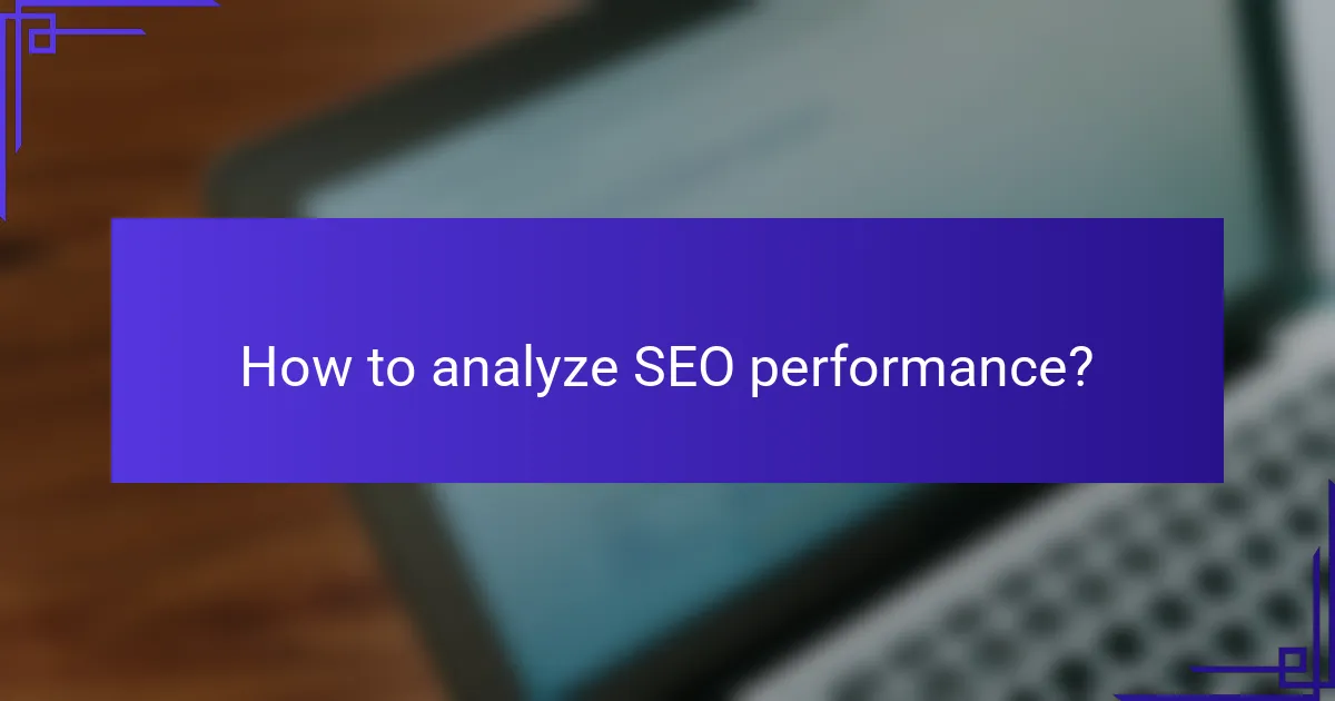 How to analyze SEO performance?
