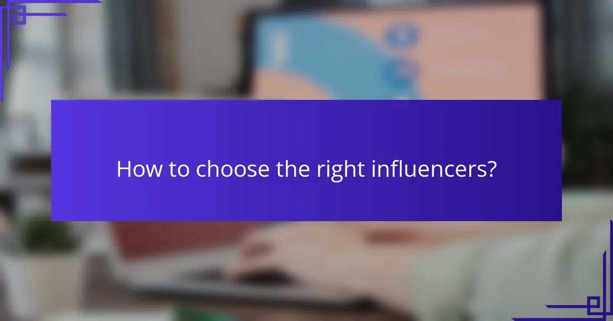 How to choose the right influencers?