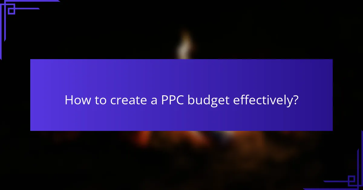How to create a PPC budget effectively?