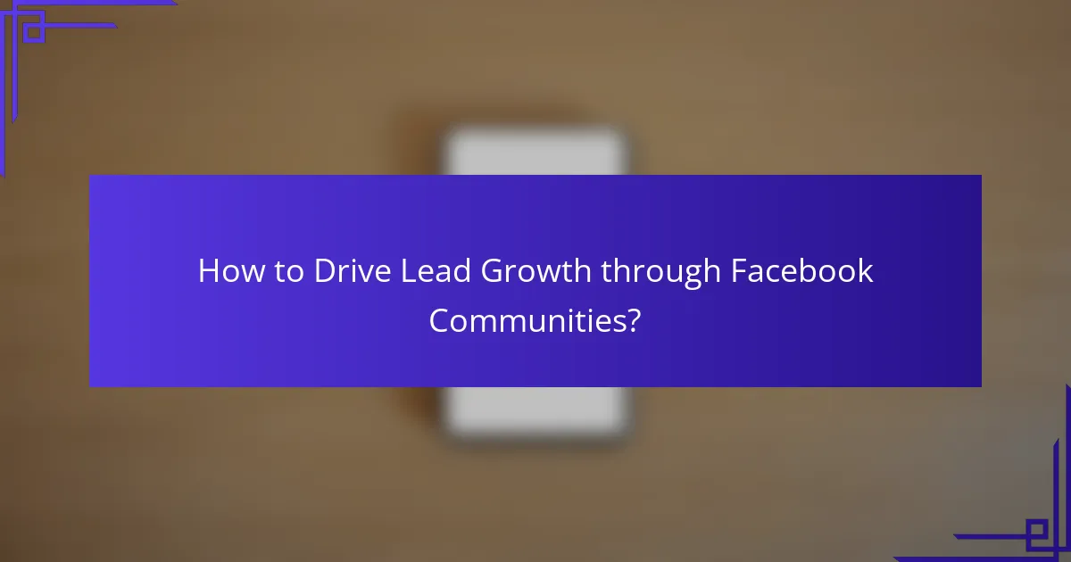 How to Drive Lead Growth through Facebook Communities?