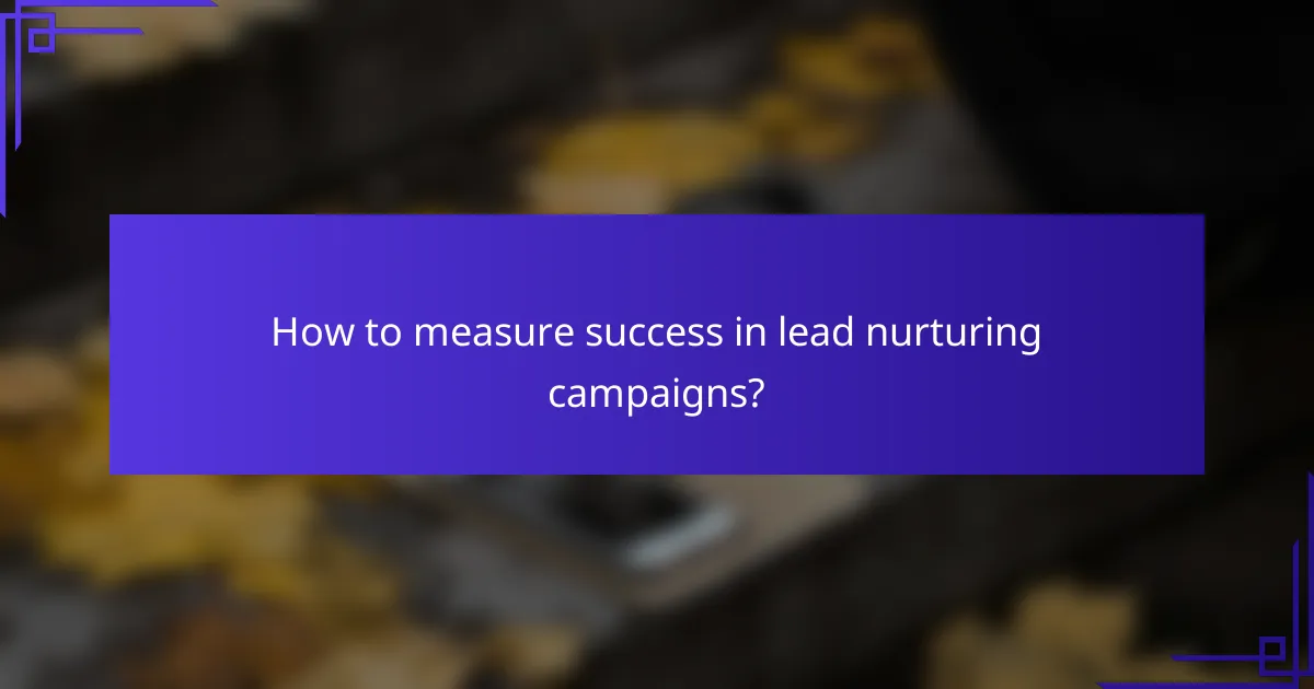 How to measure success in lead nurturing campaigns?