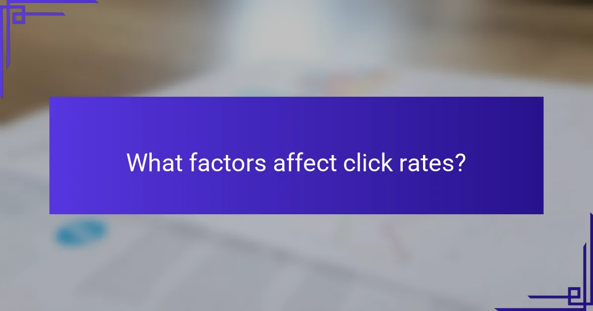 What factors affect click rates?